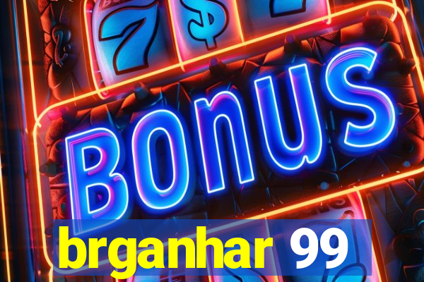 brganhar 99